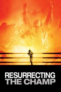 Resurrecting the Champ (2007)