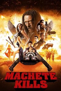 Machete Kills (2013)