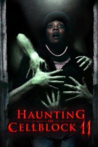 Haunting of Cellblock 11 (2014)