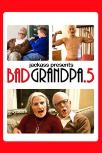 Jackass Presents: Bad Grandpa .5 (2014)