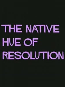 The Native Hue of Resolution (2013)