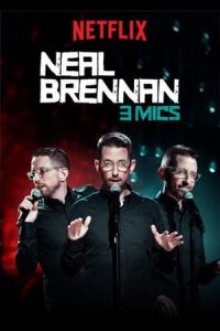 Neal Brennan: 3 Mics (2017)