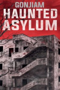 Gonjiam: Haunted Asylum (2018)