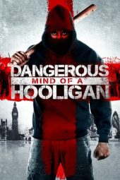 Dangerous Mind of a Hooligan (2014)