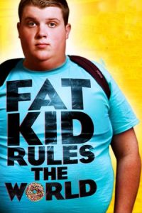 Fat Kid Rules the World (2012)