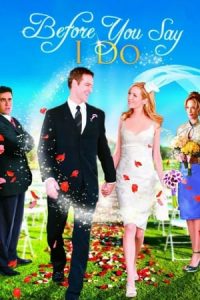 Before You Say ‘I Do’ (2009)