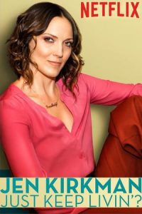 Jen Kirkman: Just Keep Livin? (2017)