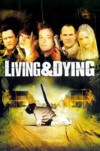 Living & Dying (2007)