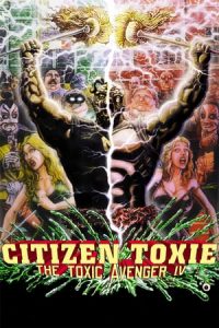 Citizen Toxie: The Toxic Avenger IV (2001)