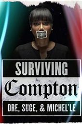 Surviving Compton: Dre, Suge and Michel’le (2016)