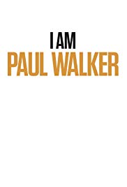 I Am Paul Walker (2018)