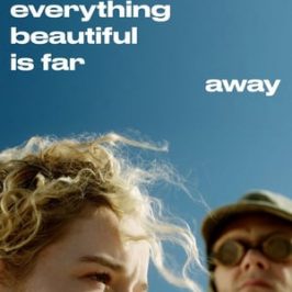 Everything Beautiful Is Far Away (2017)