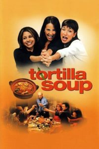 Tortilla Soup (2001)