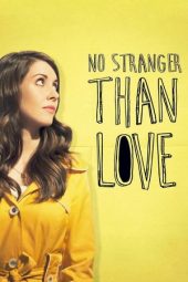 No Stranger Than Love (2015)