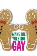 Make the Yuletide Gay (2009)