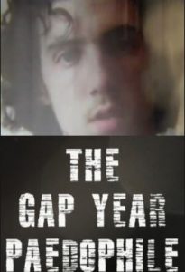 The Gap Year Paedophile (2017)