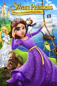 The Swan Princess: Princess Tomorrow, Pirate Today! (2016)