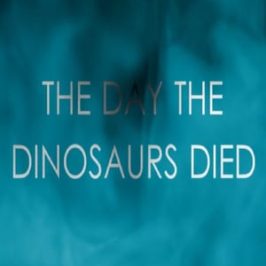 The Day the Dinosaurs Died (2017)