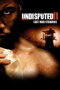 Undisputed 2: Last Man Standing (2006)