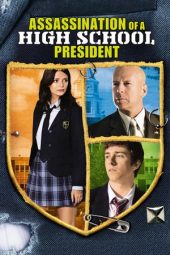 Assassination of a High School President (2008)