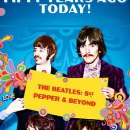 It Was Fifty Years Ago Today! The Beatles: Sgt. Pepper & Beyond (2017)