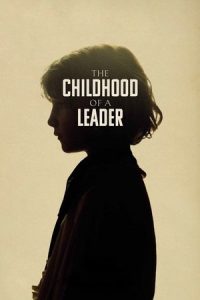 The Childhood of a Leader (2016)