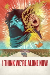 I Think We’re Alone Now (2018)