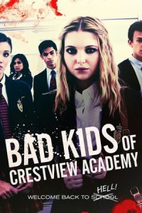 Bad Kids of Crestview Academy (2017)