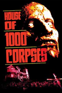 House of 1000 Corpses (2003)