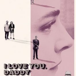 I Love You, Daddy (2017)