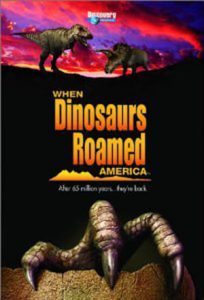 When Dinosaurs Roamed America (2001)