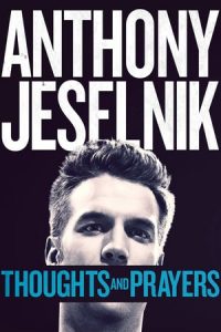 Anthony Jeselnik: Thoughts and Prayers (2015)