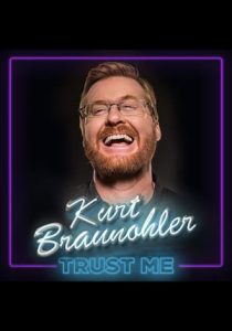 Kurt Braunohler: Trust Me (2017)