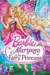 Barbie Mariposa and the Fairy Princess (2013)