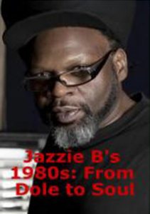 Jazzie B’s 1980s: From Dole to Soul (2016)