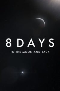 8 Days: To the Moon and Back (2019)