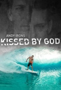 Andy Irons: Kissed by God (2018)