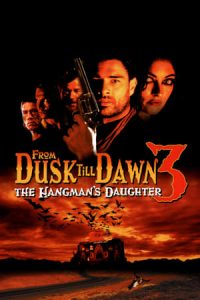 From Dusk Till Dawn 3: The Hangman’s Daughter (1999)