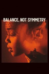 Balance, Not Symmetry (2019)