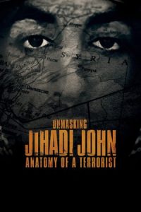 Unmasking Jihadi John: Anatomy of a Terrorist (2019)