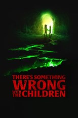 There’s Something Wrong with the Children (2023)